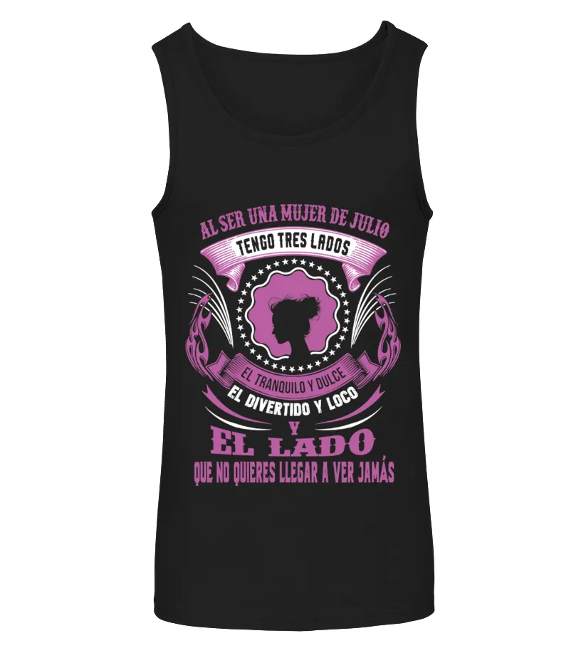 Al ser una mujer de Julio, tengo tres lados : el tranquilo y dulce, el divertid… Camiseta sin mangas Unisex