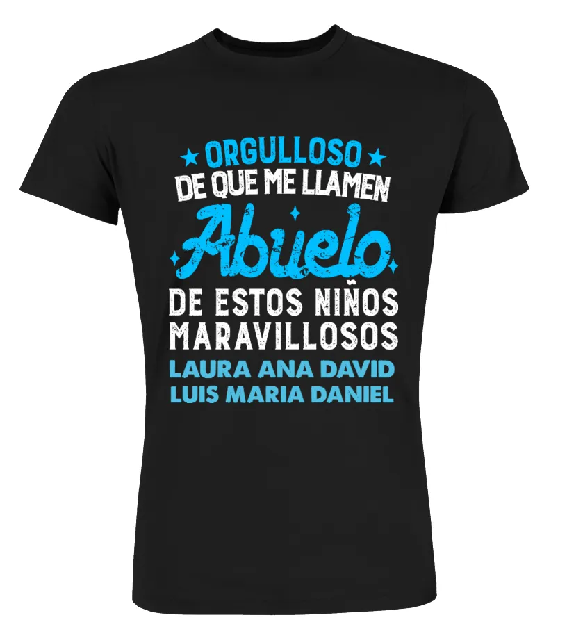 Orgulloso de que me llamen Abuelo de estos niños maravillosos Laura, Ana, David… Camisetas Cuello Redondo Premium Unisex