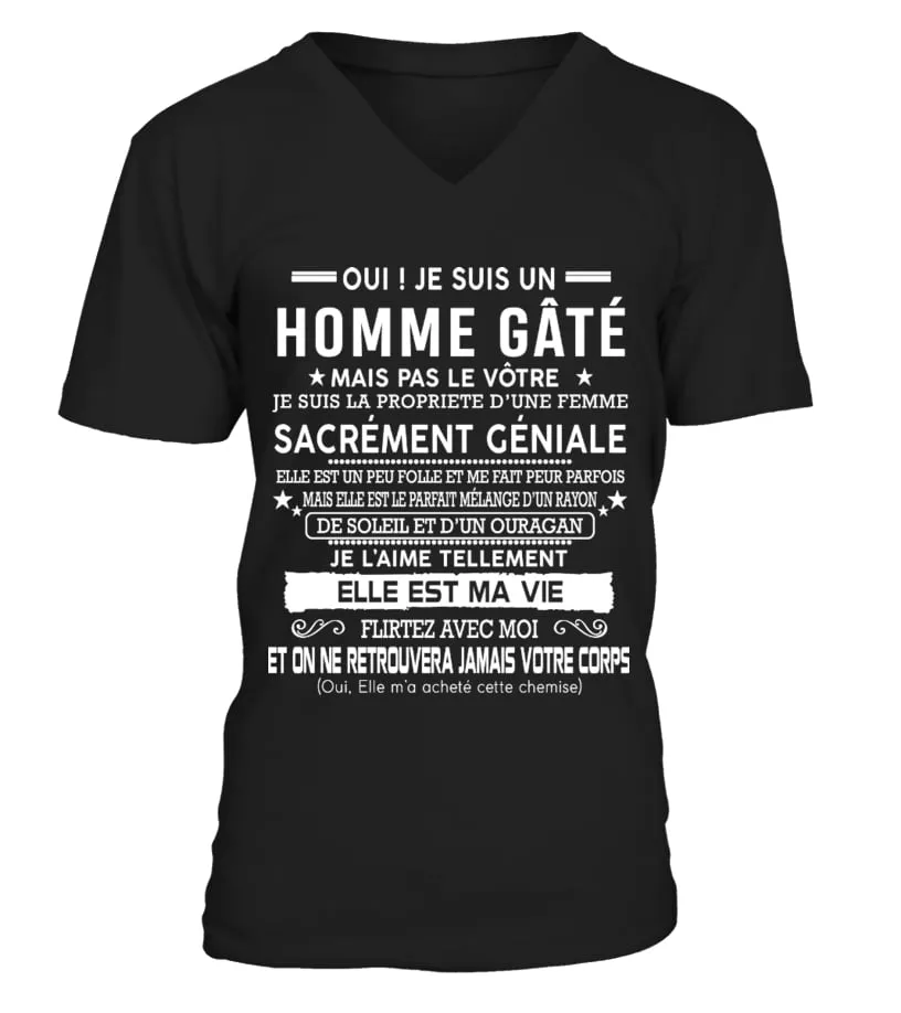 Oui ! Je suis un homme gâté mais pas le vôtre, je suis la propriété d'une femme… Camiseta cuello en V Unisex