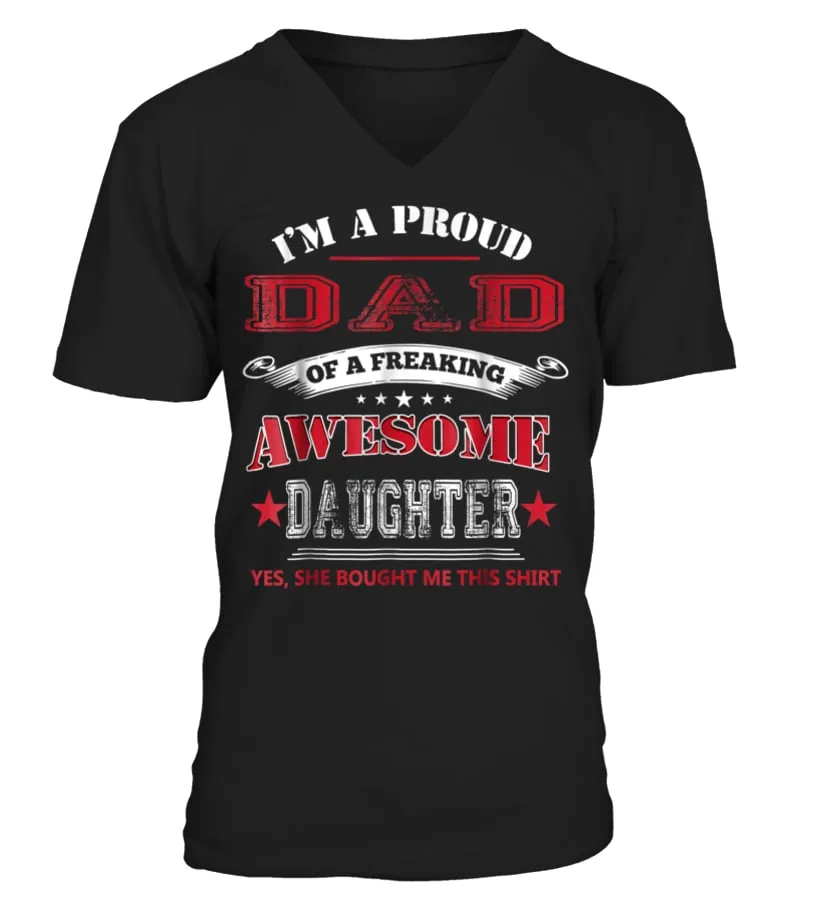 Shirt I'm a Proud Dad of a Freaking Awesome Daughter Shirt1340 best tee Camiseta cuello en V Unisex